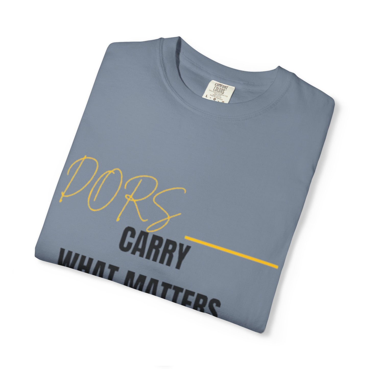 DORS T-Shirt — "Carry What Matters" Minimalist Graphic Tee