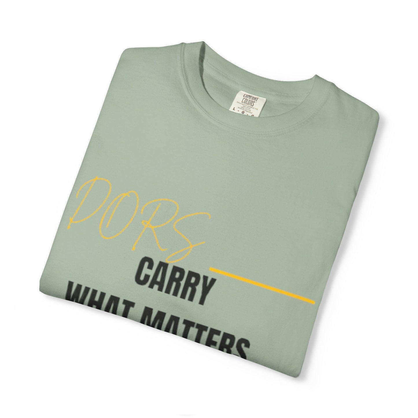 DORS T-Shirt — "Carry What Matters" Minimalist Graphic Tee