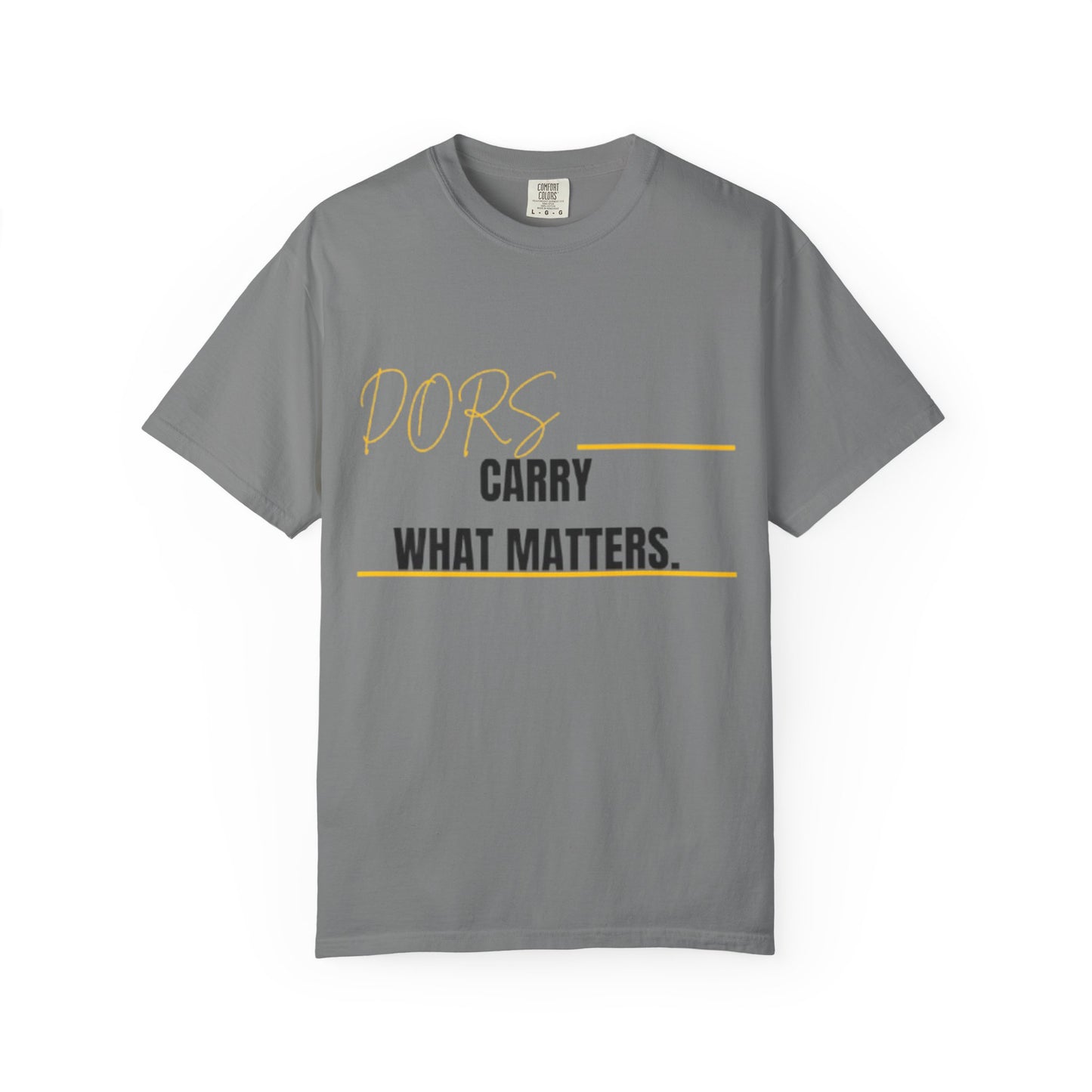 DORS T-Shirt — "Carry What Matters" Minimalist Graphic Tee