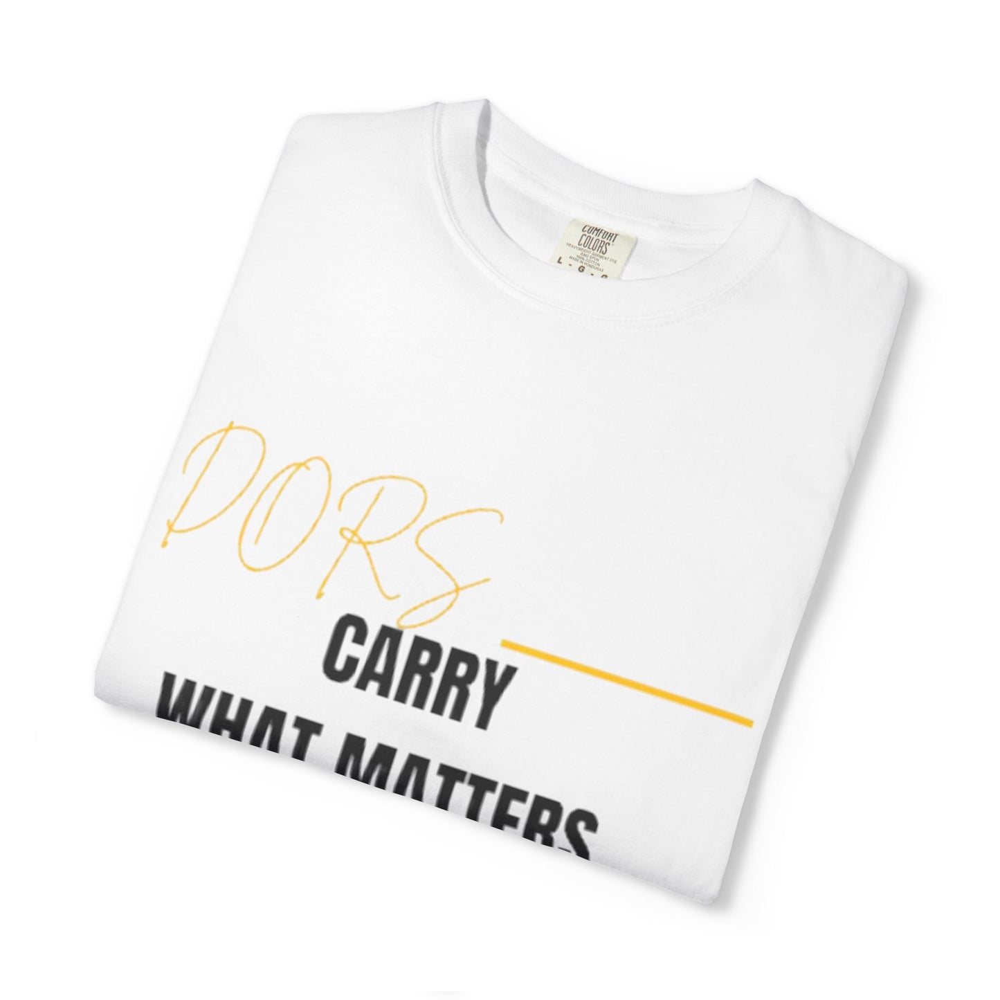 DORS T-Shirt — "Carry What Matters" Minimalist Graphic Tee