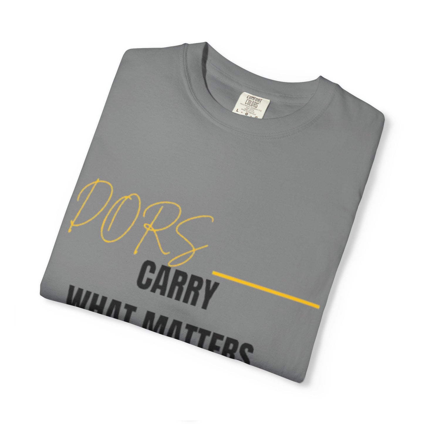 DORS T-Shirt — "Carry What Matters" Minimalist Graphic Tee