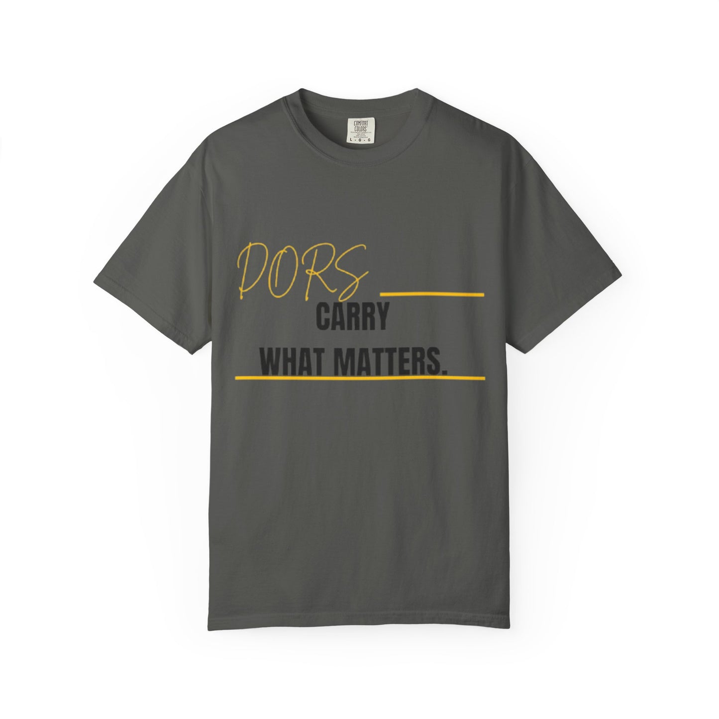 DORS T-Shirt — "Carry What Matters" Minimalist Graphic Tee