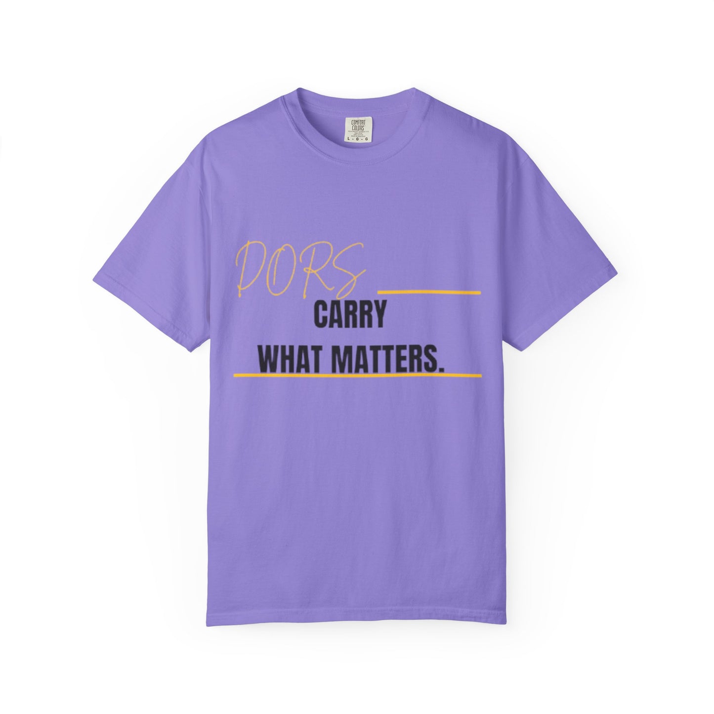 DORS T-Shirt — "Carry What Matters" Minimalist Graphic Tee