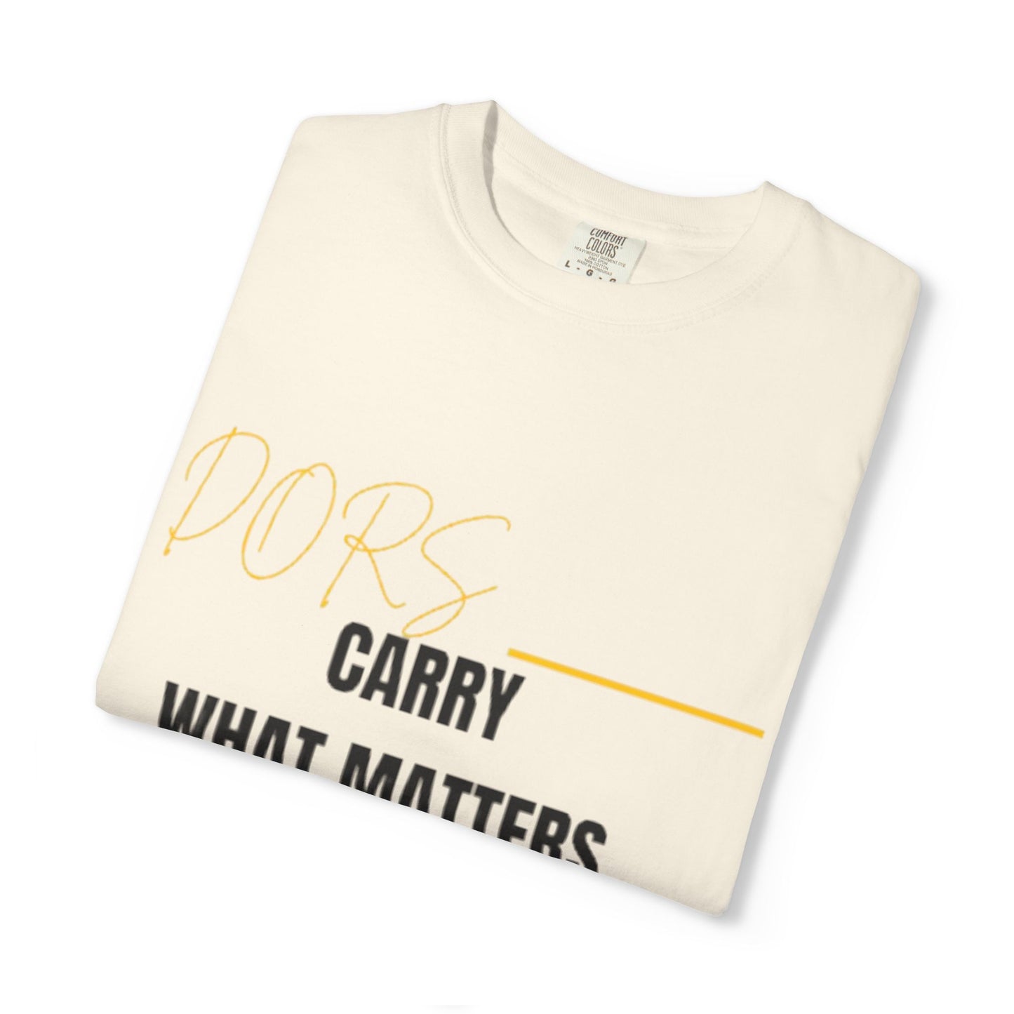 DORS T-Shirt — "Carry What Matters" Minimalist Graphic Tee