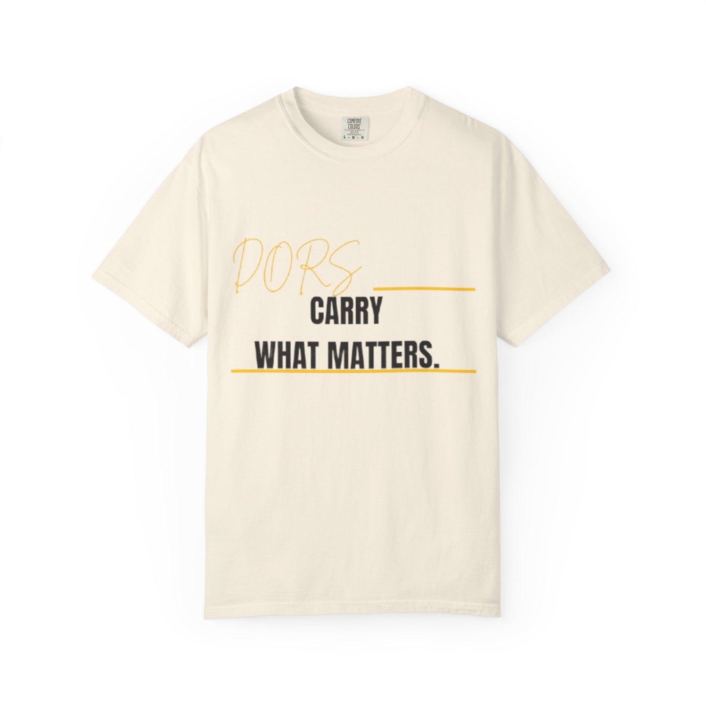 DORS T-Shirt — "Carry What Matters" Minimalist Graphic Tee
