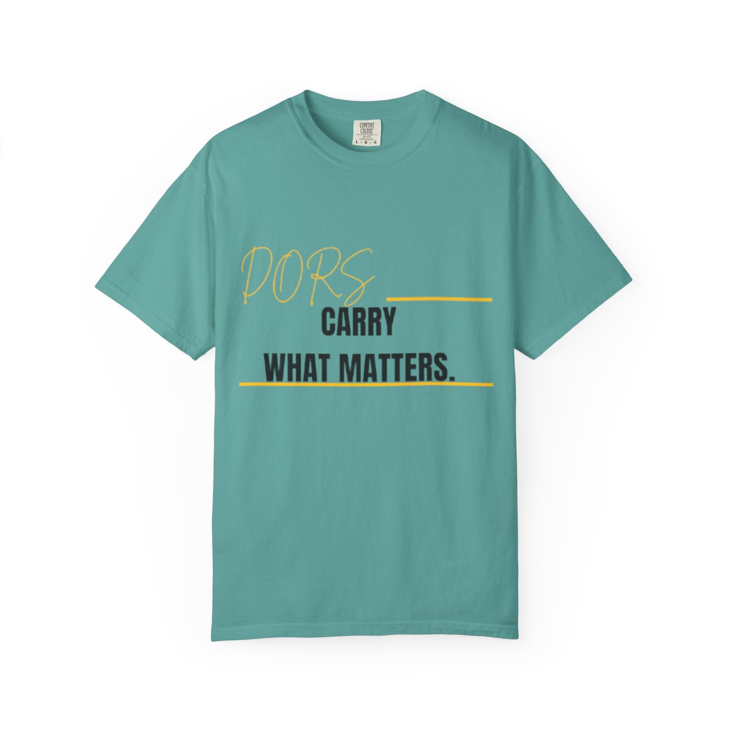 DORS T-Shirt — "Carry What Matters" Minimalist Graphic Tee